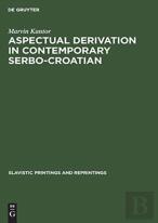 Aspectual Derivation In Contemporary Serbo-Croatian