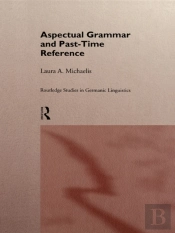 Aspectual Grammar And Past Time Reference
