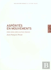 Asperites En Mouvements ; Asperites Corps Espace Forme Mouvements Pedagogie Sculpture