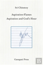 Aspiration-Flames - Aspiration And God'S Hour (The Heart-Traveller Series)