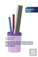 Aspiring To Be An Outstanding Trainee Teacher In Secondary Education