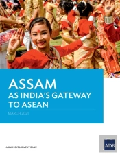Assam As India'S Gateway To Asean