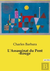 Assassinat Du Pont Rouge - Les Tourments De L Ame Et Les