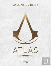 Assassin'S Creed : Atlas ; Géographie, Cartes, Lieux