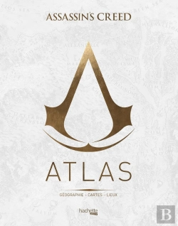 Bertrand.pt - Assassin'S Creed : Atlas ; Géographie, Cartes, Lieux