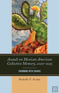 Bertrand.pt - Assault On Mexican American Collective Memory, 2010-2015