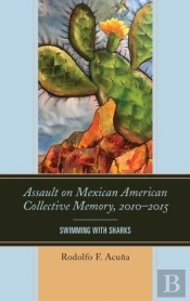 Assault On Mexican American Collective Memory, 2010â€“2015