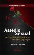 Assédio Sexual nas Organizações e Aplicação Prática da Legislação