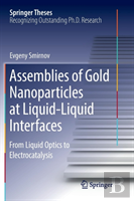Assemblies Of Gold Nanoparticles At Liquid-Liquid Interfaces