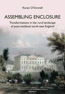 Bertrand.pt - Assembling Enclosure: Transformations In The Rural Landscape Of Post-Medieval North-East England