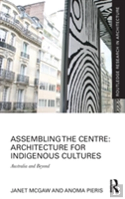 Bertrand.pt - Assembling The Centre: Architecture For Indigenous Cultures