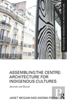 Assembling The Centre: Architecture For Indigenous Cultures
