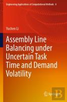 Assembly Line Balancing Under Uncertain Task Time And Demand Volatility