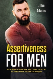 Assertiveness For Men: Stop Being A Push