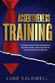 Assertiveness Training: 10 Simple Steps