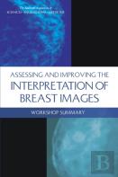 Assessing And Improving The Interpretation Of Breast Images