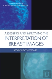 Assessing And Improving The Interpretation Of Breast Images