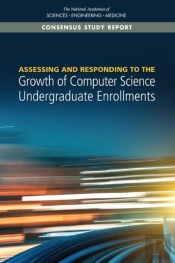 Assessing And Responding To The Growth Of Computer Science Undergraduate Enrollments