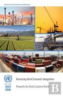 Assessing Arab Economic Integration Report