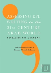 Assessing Efl Writing In The 21st Century Arab World