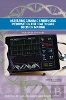 Assessing Genomic Sequencing Information For Health Care Decision Making