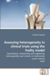 Assessing Heterogeneity In Clinical Tria