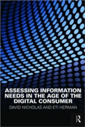 Assessing Information Needs In The Age Of The Digital Consumer