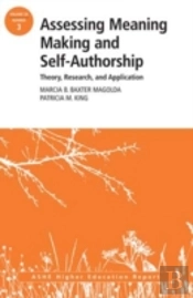 Assessing Meaning Making And Self-Authorship: Theory, Research, And Application