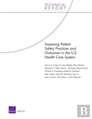 Assessing Patient Safety Practices And Outcomes In The U.S. Health Care System