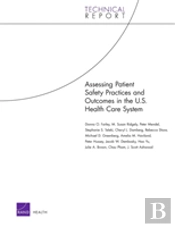 Assessing Patient Safety Practices And Outcomes In The U.S. Health Care System