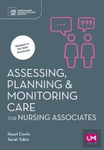 Assessing, Planning And Monitoring Care For Nursing Associates