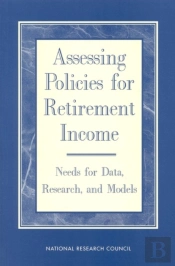 Assessing Policies For Retirement Income