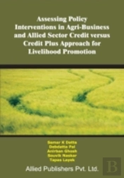 Assessing Policy Interventions In Agri-Business And Allied Sector Credit Versus Credit Plus Approach For Livelihood Promotion