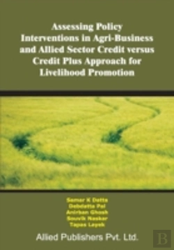 Bertrand.pt - Assessing Policy Interventions In Agri-Business And Allied Sector Credit Versus Credit Plus Approach For Livelihood Promotion