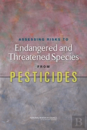 Assessing Risks To Endangered And Threatened Species From Pesticides