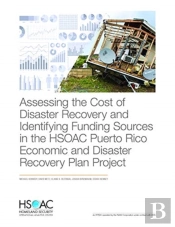 Assessing The Cost Of Disaster Recovery And Identifying Funding Sources In The Hsoac Puerto Rico Economic And Disaster Recovery Plan Project