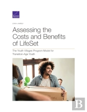 Assessing The Costs And Benefits Of Lifeset, The Youth Villages Program Model For Transition-Age Youth