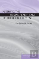 Assessing The Human Health Risks Of Trichloroethylene
