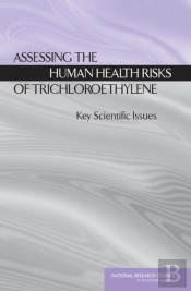 Assessing The Human Health Risks Of Trichloroethylene