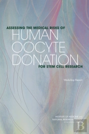Assessing The Medical Risks Of Human Oocyte Donation For Stem Cell Research