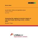 Assessing The Regional Economic Impact Of One-Time Major Sporting Events. London 2012