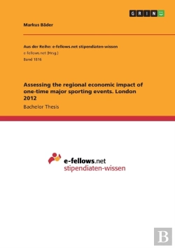 Bertrand.pt - Assessing The Regional Economic Impact Of One-Time Major Sporting Events. London 2012