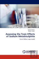 Assessing The Toxic Effects Of Sodium Metabisulphite