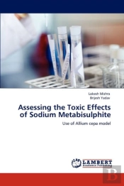 Assessing The Toxic Effects Of Sodium Metabisulphite
