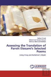 Assessing The Translation Of Parvin Etesami'S Selected Poems