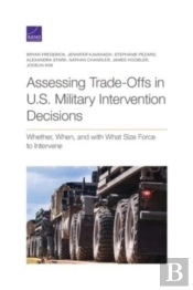 Assessing Trade-Offs In U.S. Military Intervention Decisions