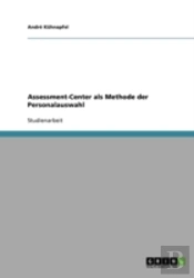 Assessment-Center Als Methode Der Personalauswahl