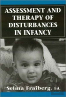 Assessment & Therapy Of Disturbances In Infancy. (Master Work)