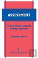 Assessment In The Second Language Writing Classroom
