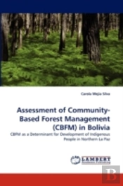 Assessment Of Community-Based Forest Management (Cbfm) In Bolivia